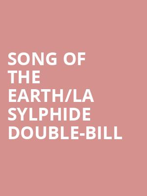 Song of the Earth%2FLa Sylphide double-bill at London Coliseum